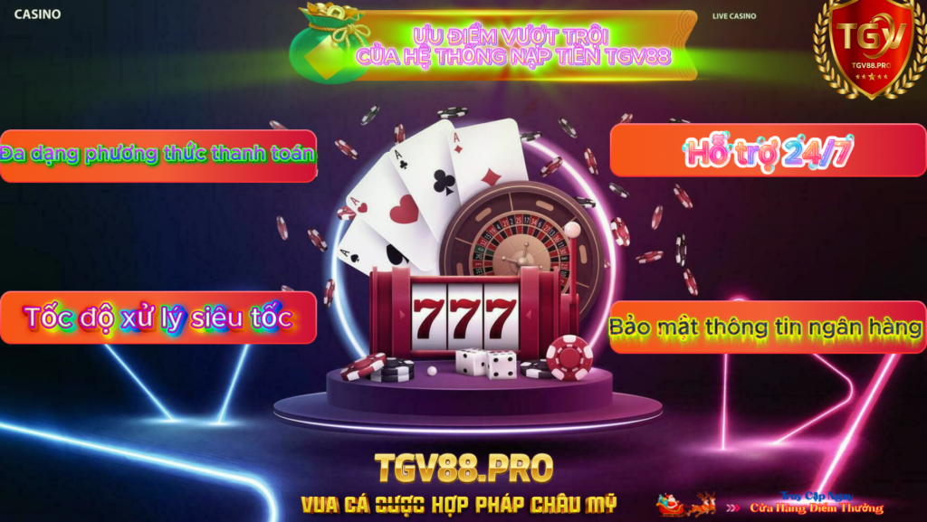 Ưu điểm vượt trội của hệ thống nạp tiền TGV88